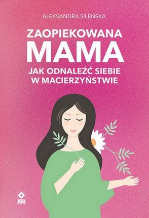 Zaopiekowana mama ® KUP TERAZ