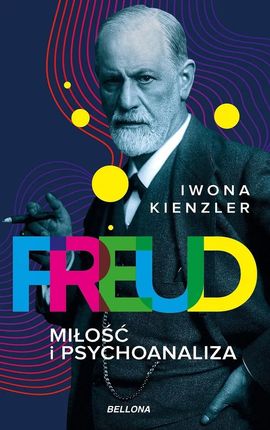 Freud. Seks, miłość i psychoanaliza  - Odbiór w księgarni 0 zł | 10,99 zł wysyłka lub BEZPŁATNIE przy zamówieniu od 149 zł