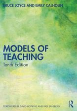 Models of Teaching Joyce, Bruce; Weil, Marsha; Calhoun, Emily