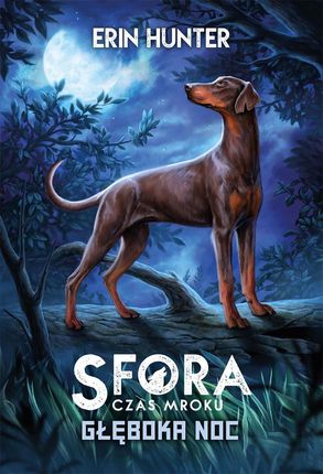 Głęboka noc. Sfora. Czas mroku tom 2 epub Erin Hunter - ebook - najszybsza wysyłka!