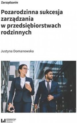 Pozarodzinna sukcesja zarządzania w przedsiębiorstwach rodzinnych , 1 pdf PRACA ZBIOROWA - ebook - najszybsza wysyłka!