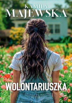 Wolontariuszka mobi,epub Kamila Majewska - ebook - najszybsza wysyłka!