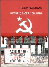 Zdjęcie HISTORIĘ ZACZĄĆ OD JUTRA Warszewski Roman - Polkowice