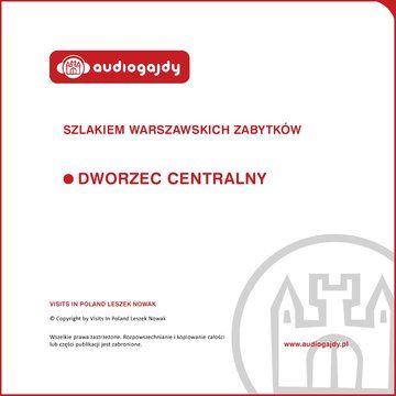 Dworzec Centralny. Szlakiem warszawskich zabytków - Ewa Chęć (Audiobook)