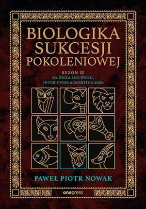 Biologika Sukcesji Pokoleniowej. Sezon 2. Za życia i po życiu. Inter vivos &amp; Mortis causa