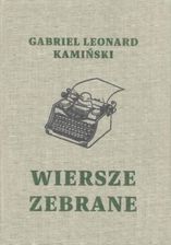 Zdjęcie Wiersze zebrane / Gabriel Leonard Kamiński - Daleszyce