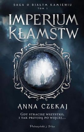 Saga o Białym Kamieniu. 1. Imperium kłamstw (e-book)