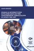 Edukacja informatyczna w polskim szkolnictwie podstawowym i gimnazjaln