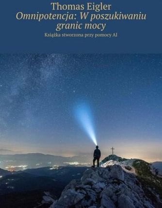 Omnipotencja: W poszukiwaniu granic mocy