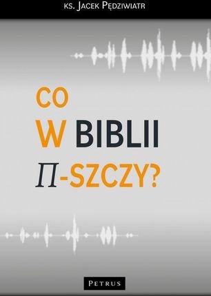 Co w Biblii &pi;-szczy? pdf PRACA ZBIOROWA - ebook - najszybsza wysyłka!