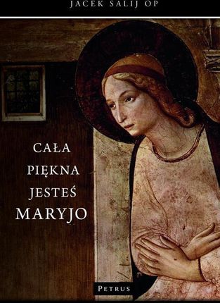 Cała piękna jesteś Maryjo