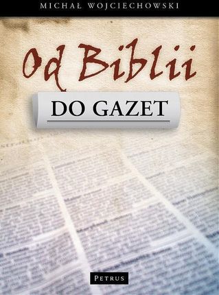 Od Biblii do gazet