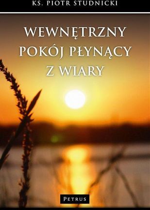 Wewnętrzny pokój płynący z wiary