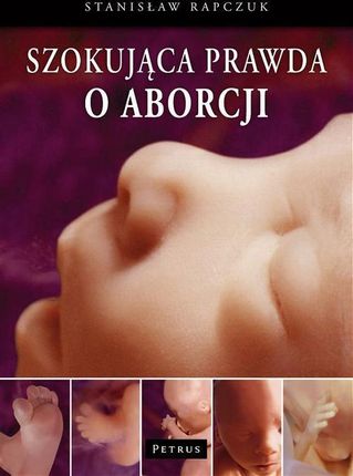 Szokująca prawda o aborcji