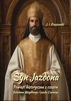 eBook Syn Jazdona: Powieść historyczna z czasów Bolesława Wstydliwego i Leszka Czarnego - Józef Ignacy Kraszewski epub mobi