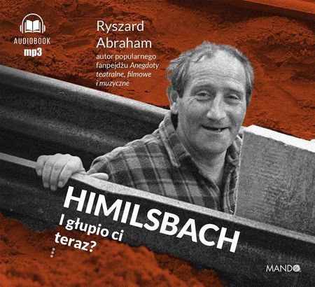 Himilsbach I głupio ci teraz? I głupio ci teraz?  - Odbiór w księgarni 0 zł | 10,99 zł wysyłka lub BEZPŁATNIE przy zamówieniu od 149 zł