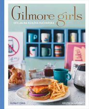Zdjęcie Gilmore Girls. Oficjalna książka kucharska - Radków