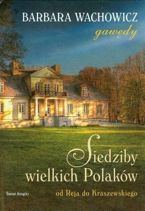 SIEDZIBY WIELKICH POLAKÓW Barbara Wachowicz