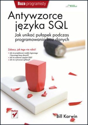 Antywzorce języka SQL. Jak unikać pułapek podczas programowania baz danych. eBook.