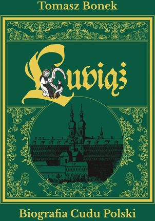 Lubiąż. Biografia Cudu Polski