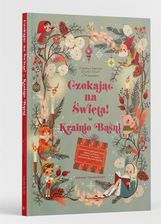 Czekając na Święta! W krainie baśni - praca zbiorowa