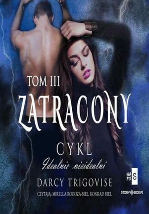 audiobook Idealnie nieidealni. Tom 3. Zatracony - Darcy Trigovise