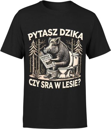 Pytasz dzika czy sra w lesie z dzikiem Męska koszulka (M, Czarny)