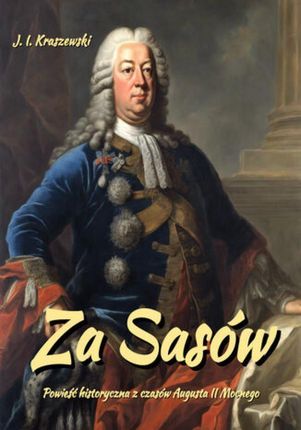 eBook Za Sasów. August II Mocny - Józef Ignacy Kraszewski epub mobi