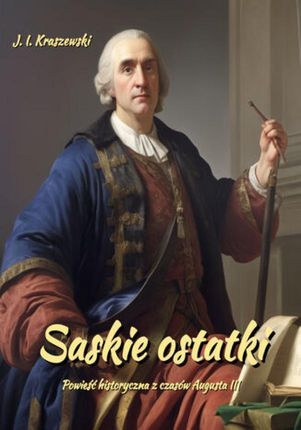 eBook Saskie ostatki. August III - Józef Ignacy Kraszewski mobi epub