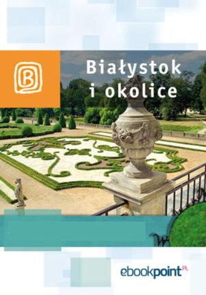 Białystok i okolice. Miniprzewodnik. eBook.