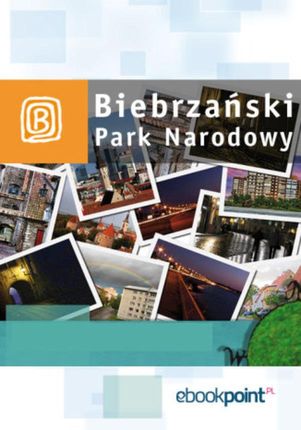 Biebrzański Park Narodowy. Miniprzewodnik. eBook.