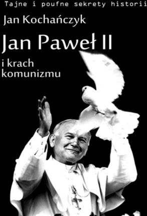 Jan Paweł II i krach komunizmu. eBook.