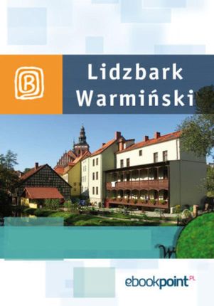 Lidzbark Warmiński. Miniprzewodnik. eBook.