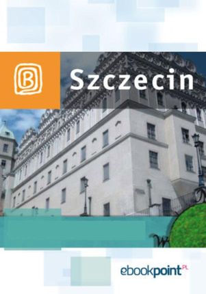 Szczecin i okolice. Miniprzewodnik. eBook.