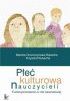 Płeć kulturowa nauczycieli - Mariola Chomczyńska-Rubacha, Krzysztof Rubacha (E-book)