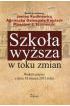 Szkoła wyższa w toku zmian - Janina Kostkiewicz, Agnieszka Domagała-Kręcioch, Mirosław J. Szymański (E-book)