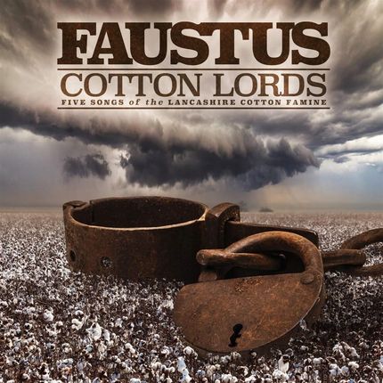Faustus - Cotton Lords - Five Songs Of The Lancashire Cotton Famine (CD)