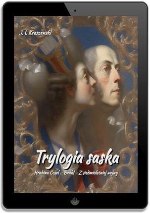 Trylogia saska. Hrabina Cosel – Brühl - Z siedmioletniej wojny - zdjęcie 2