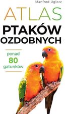 Zdjęcie Atlas ptaków ozdobnych. Ponad 80 gatunków - Brzostek