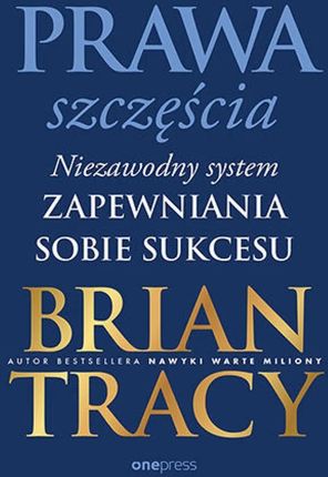 Prawa szczęścia. Niezawodny system zapewniania sobie sukcesu (e-book)