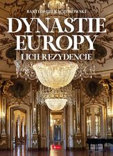 Zdjęcie Dynastie Europy i ich rezydencje - Zbąszynek