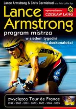 Lance Armstrong. Program mistrza. W siedem tygodni do doskonałości