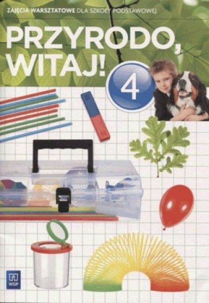 Przyroda. Przyrodo witaj. Zajęcia warszatowe. Klasa 4. Materiały