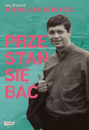 Przestań się bać  - Odbiór w księgarni 0 zł | 10,99 zł wysyłka lub BEZPŁATNIE przy zamówieniu od 149 zł
