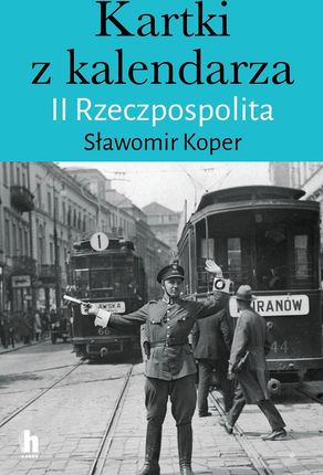 Kartki z kalendarza. II Rzeczpospolita