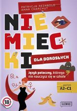 Zdjęcie Niemiecki dla dorosłych. Język potoczny, którego nie nauczysz się w szkole. Poziom A2-C1 - Radomsko