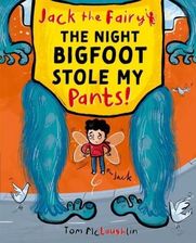 Zdjęcie Jack the Fairy: The Night Bigfoot Stole my Pants  - Odbiór w księgarni 0 zł | 10,99 zł wysyłka lub BEZPŁATNIE przy zamówieniu od 149 zł - Grodzisk Mazowiecki