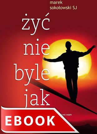 Żyć nie byle jak