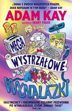 Zdjęcie Megawystrzałowe wynalazki. Fascynujący i fenomenalnie figlarny przewodnik po wynalazkach, które zmieniły świat (albo i nie)  - Baborów