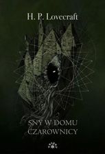 Zdjęcie Sny w domu czarownicy - Howard Phillips Lovecraft - Sosnowiec